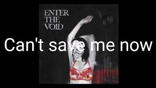 Enter The Void - Save Me Now (Lyric Version)