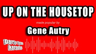 Gene Autry - Up On The Housetop (Karaoke Version)
