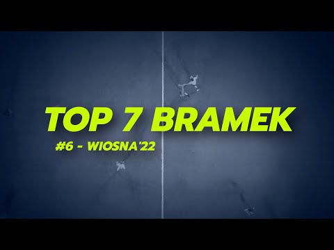 TOP 7 Bramek #6 - WIOSNA 2022