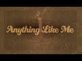 Granger Smith - Anything Like Me (Official Lyric Video)