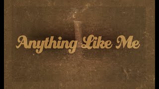 Granger Smith - Anything Like Me (Official Lyric Video)