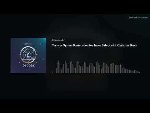 Nervous System Restoration for Inner Safety with Christine Ruch