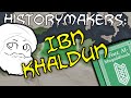 History-Makers: Ibn Khaldun