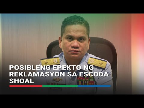 PCG, ipinaliwanag ang posibleng epekto ng reclamation sa Escoda Shoal ABS-CBN News
