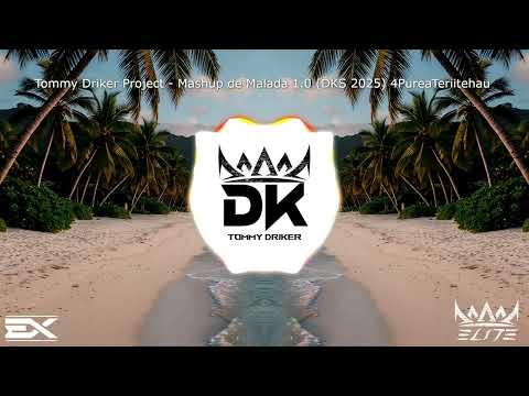 Tommy Driker Project - Mashup de Malada 1.0 (DKS 2025) 4PureaTeriitehau