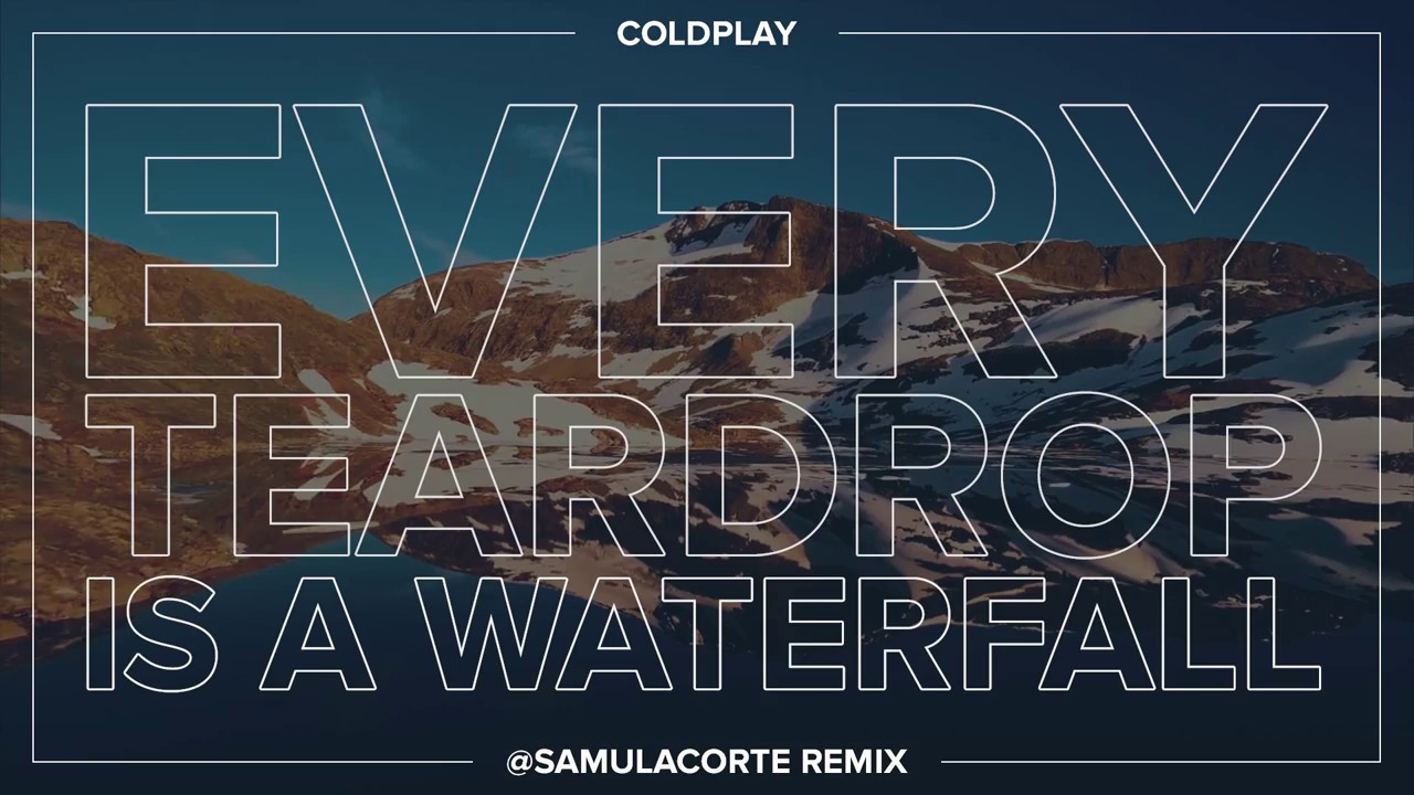 Coldplay - Every Teardrop Is a Waterfall (Melodic Folk House Remix)