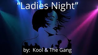 Ladies Night (w/lyrics)  ~  Kool &amp; The Gang