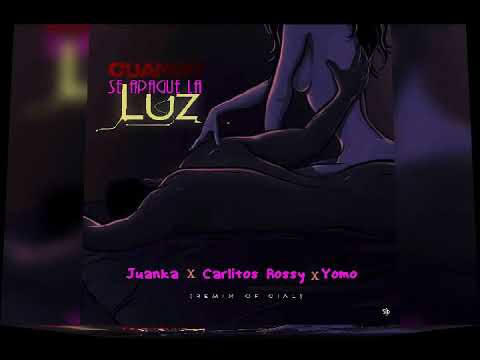 Juanka - Cuando se apague la luz Ft Carlitos Rossy & Yomo
