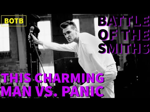 Battle of The Smiths Day 36 - This Charming Man vs. Panic