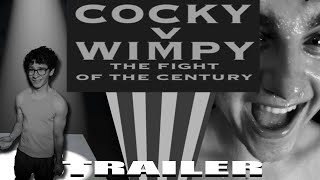 COCKY V WIMPY - TRAILER