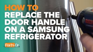 How to replace the door handle on a Samsung refrigerator