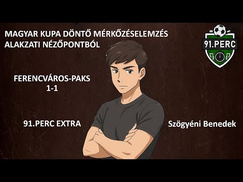 Magyar kupa döntő mérkőzéselemzés | 91. perc extra | Szögyéni Benedek