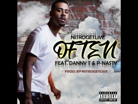 Often Feat Danny T & P-Nasty - NiTROGETLiVE (Official Music Video) Prod. By NiTRO