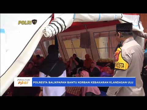 POLRESTA BALIKPAPAN BANTU KORBAN KEBAKARAN KLANDASAN ULU