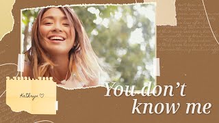 You Don&#39;t Know Me - Kathryn Bernardo (Lyric Video Visualizer)