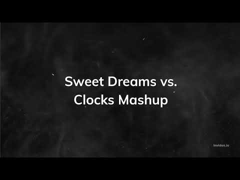 Sweet Dreams vs. Clocks | Eurythmics ft. Adana Twins (Julija Ju Mashup - Enhanced Version)