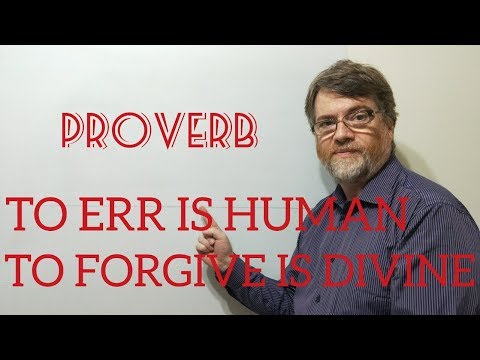 English Tutor Nick P Proverbs (196) To Err is Human to Forgive is Divine