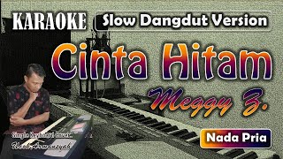 Download lagu Cinta Hitam | Karaoke Meggy Z | Nada Pria | Slow Dangdut Version | SiKeCe | Lirik mp3