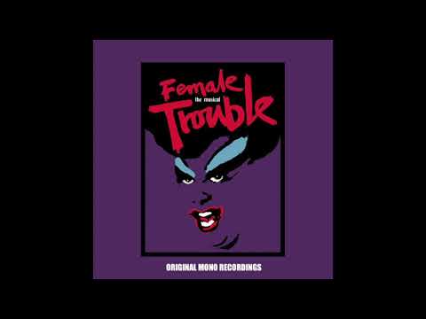 VARIOUS ARTISTS - Female Trouble (The Musical) 2LP [Original Mono Recordings]