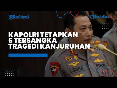 BREAKING NEWS: Kapolri Tetapkan 6 Tersangka Tragedi Kanjuruhan