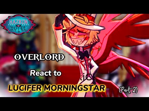 Overlord react to Lucifer Morningstar ‖Vox Populi‖ Hazbin Hotel Season 2‖Gacha Life 2