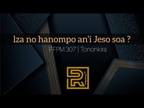 lza no hanompo an’i Jeso soa | FFPM 307 | Hira Fiderana | Tononkira