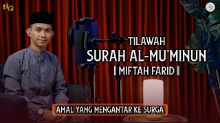 Download lagu TILAWAH SURAH AL-MU'MINUN || MIFTAH FARID mp3