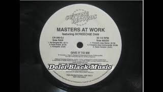 Masters At Work feat. Screechie Dan - Give It To Me (Supa Dubba)