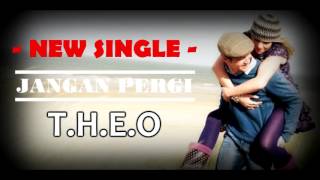 Download lagu T H E O - Jangan Pergi (  Audio ) mp3