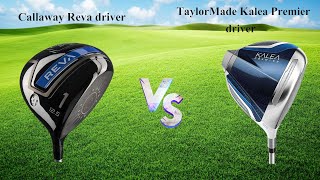 Download lagu Callaway Reva driver vs TaylorMade Kalea Premier driver Review and Comparison mp3 Download lagu Callaway Reva driver vs TaylorMade Kalea Premier driver Review and Comparison mp3