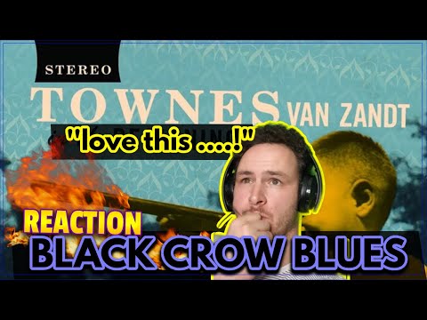 BLACK CROW BLUES! Townes Van Zandt REACTION! Incredible!