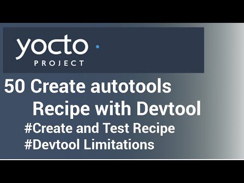 Yocto Devtool Tutorial - 50 Creating Recipe for autotools Based Build