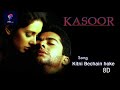 Kitni Bechain Hoke 8D HD Video Song Kasoor Udit Narayan Alka Yagnik