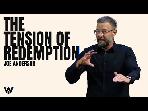 The Tension Of Redemption | Joe Anderson