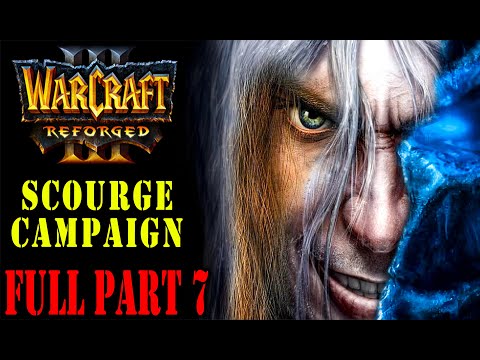 Warcraft 3 Reforged | Scourge Campaign - Legacy Of The Damned - Gameplay Full Part 7 - 2020
