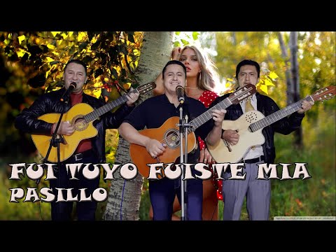 FUI TUYO FUISTE MIA. PASILLO.GRUPO MUSICAL LOS MEDINA