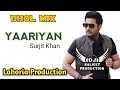 Yaariyan Surjit Khan Dhol Mix Ver 2 Ft Lahoria Production Latest Punjabi Song 2023 New Remix
