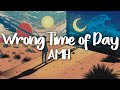 AMH Wrong Time Of Day Official Lyric Video