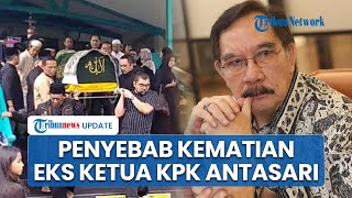 Berpulang di Usia 72 Tahun, Penyebab Kematian Mantan Ketua KPK Antasari Azhar Diungkap Kuasa Hukum