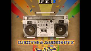 DSKOTEK & Audiobotz - Day N Night (Original Mix) [Out 5/6]