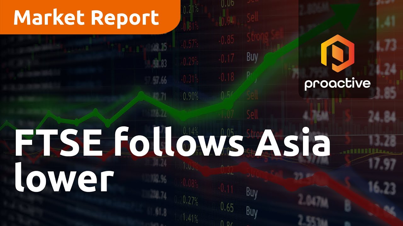 FTSE follows Asia lower - Market Report