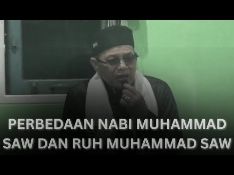 PERBEDAAN NABI MUHAMMAD SAW DAN RUH MUHAMMAD SAW (Guru Ahmad M.Sarbaini) PAL8
