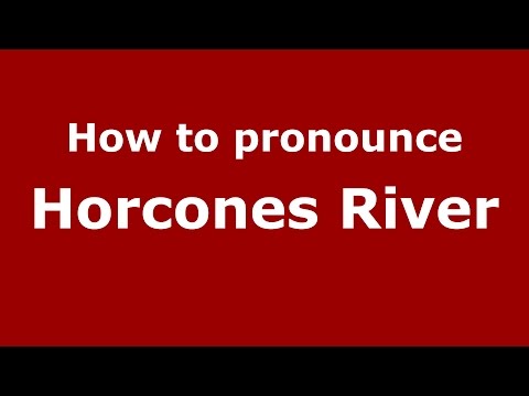How to pronounce Horcones River (Spanish/Argentina) - PronounceNames.com