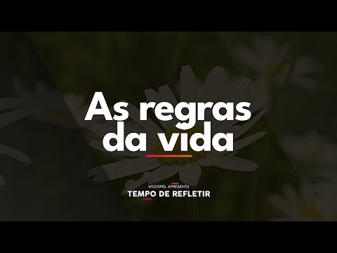 [Tempo de Refletir} As regras da vida