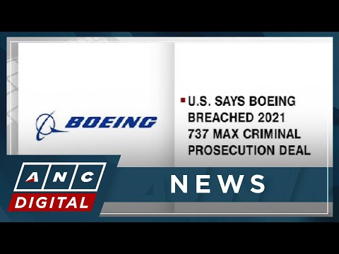 U.S. says Boeing breached 2021 737 MAX criminal prosecution deal ANC
