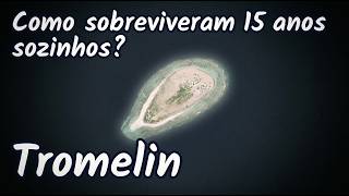 Foram Abandonados Nesta Ilha... e Sobreviveram 15 Anos Sozinhos | Tromelin