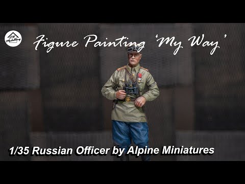 Figure Painting 'My way' - Alpine Miniatures 1/35 WW2 Russian Officer 43-45