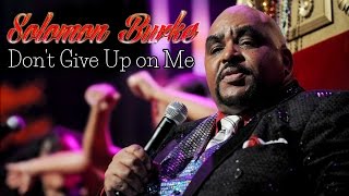 Solomon Burke - Don&#39;t Give Up On Me (SR)