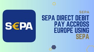SEPA Direct Debit ~ How To Pay Across Europe Using SEPA !! Transfer Money Within the Eurozone