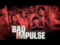 BAD IMPULSE 🎬 Exclusive Full Thriller Movie Premiere 🎬 English HD 2024